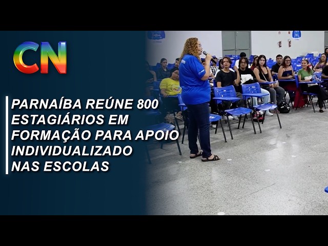 Parnaíba reúne 800 estagiários em formação para apoio individualizado nas escolas