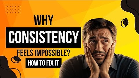 Why Consistency Feels Impossible? (And How to Fix It)