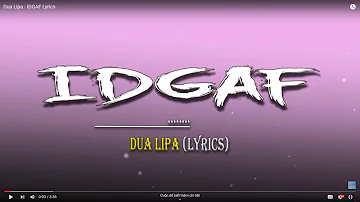 Dua Lipa - IDGAF ( Lyrics 2024 )