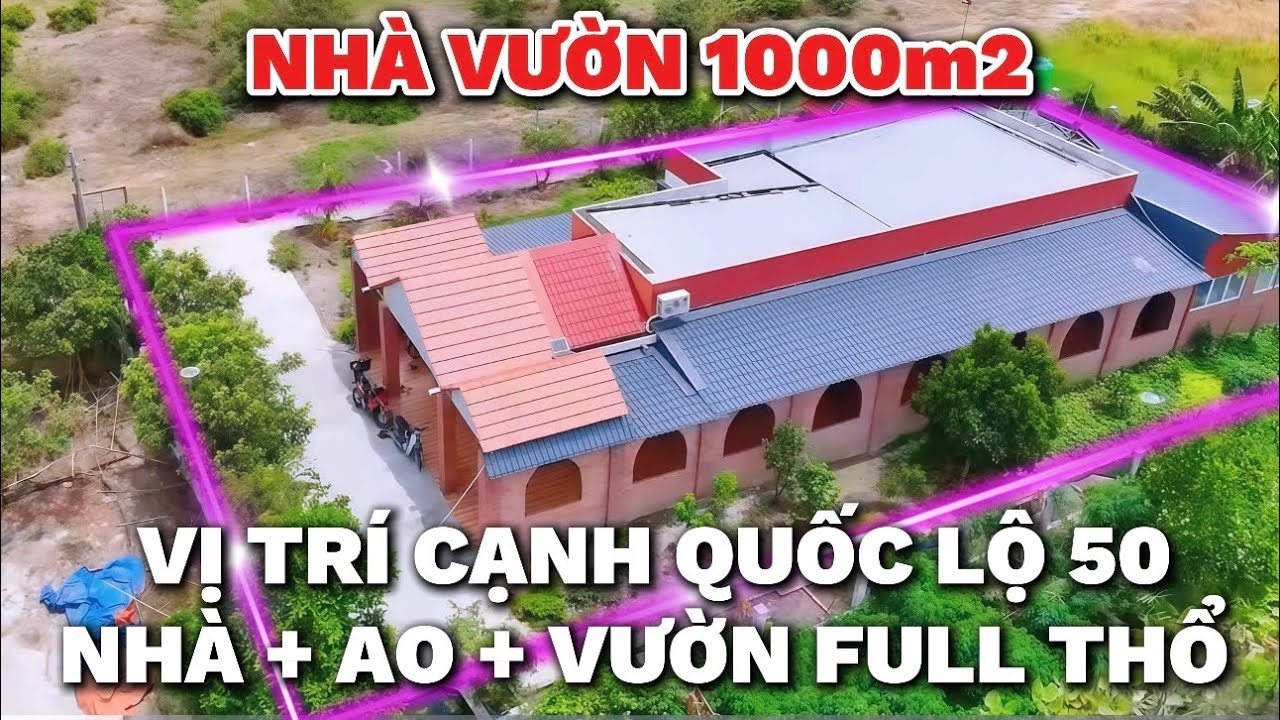 NGỘP QUÁ !  BÁN GẤP NHÀ VƯỜN NGAY QUỐC LỘ 50 diện tích 1000m2 full thổ cư ao cá  + vườn cây ăn trái
