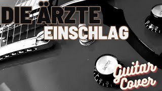 EINSCHLAG (die ärzte) - GUITAR COVER