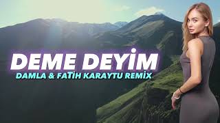 Deme Deyim - Damla & Fatih Karaytu Remix 2023 yeni Hanımın tik tokda axtardigi mahni Resimi