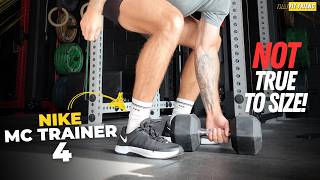NIKE MC TRAINER 4 | Pay Attention to Your Sizing!