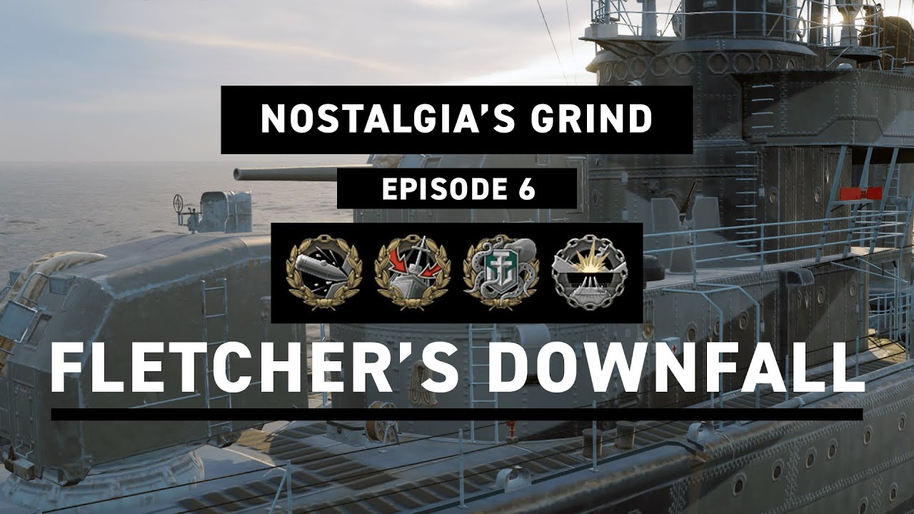 ⁣World Of Warships - Nostalgia's Grind [Episode 6] Fletcher's Downfall