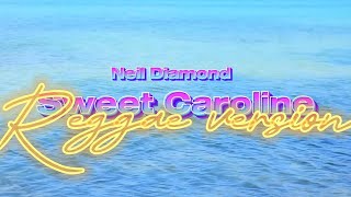 Neil Diamond - Sweet Caroline (Reggae version)