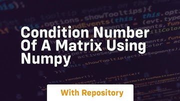 condition number of a matrix using numpy
