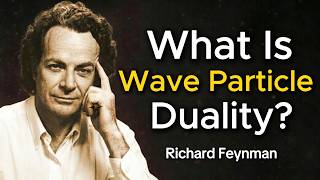 What Is WAVE PARTICLE DUALITY Richard Feynman Explains the QUANTUM Mystery