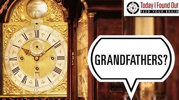 Why are Grandfather Clocks Called That?