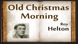 Old Christmas Morning by Roy Helton - Poetry Reading