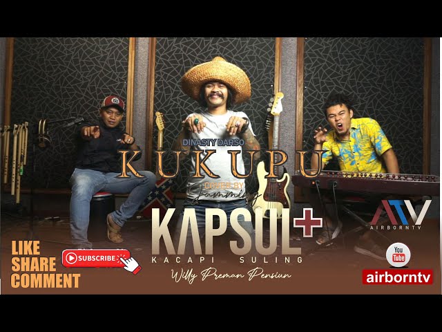 KUKUPU - DYNASTI DARSO Cover by KAPSUL+ WILLY PREMAN PENSIUN class=