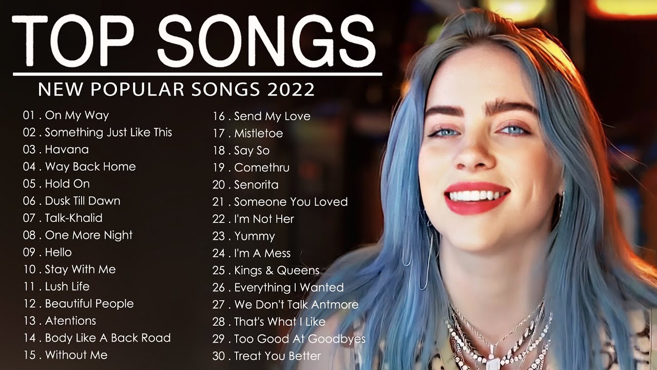 Top Hits 2022 Video Mix (CLEAN) POP HITS 2022 Bilie Eilish, Ed