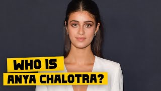 Who Is Anya Chalotra?