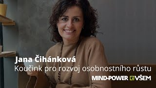 Mind-Power VŠEM: Jana Čihánková - Koučink pro rozvoj osobnostního růstu