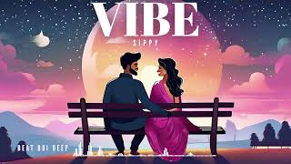 VIBE (Official AUDIO) SIPPY x BEAT BOI DEEP| Latest Punjabi Songs 2023 | | Latest Song 2023