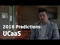 2018 Predictions: UCaaS