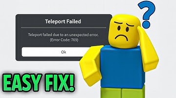 How to Fix Roblox Error Code 769 Teleport Failed (Better Explained)