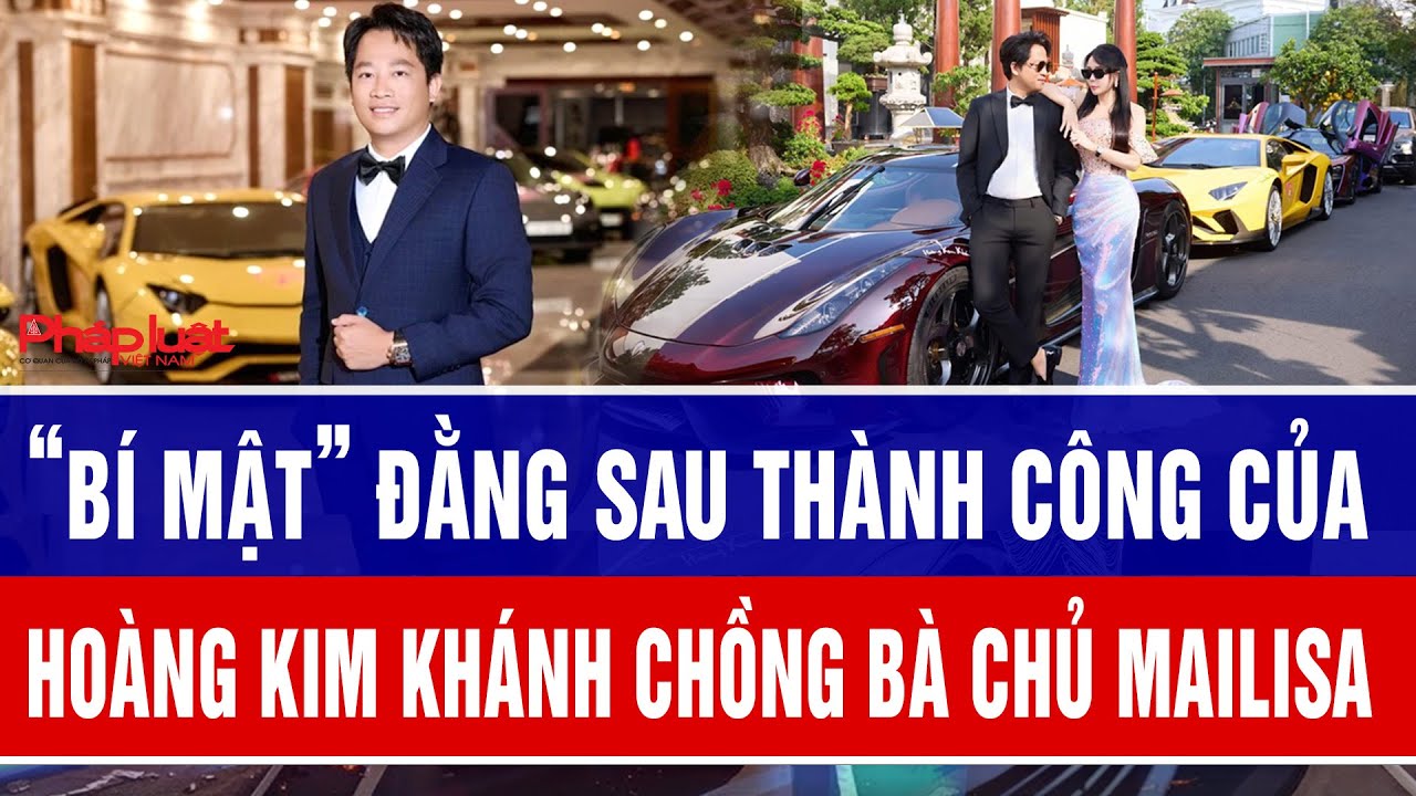 “Bí mật” đằng sau thành công của Hoàng Kim Khánh chồng bà chủ Thẩm mỹ viện Mailisa