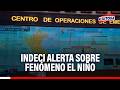 🔴🔵 Fenómeno El Niño podría desarrollarse de forma débil, señala jefe del INDECI