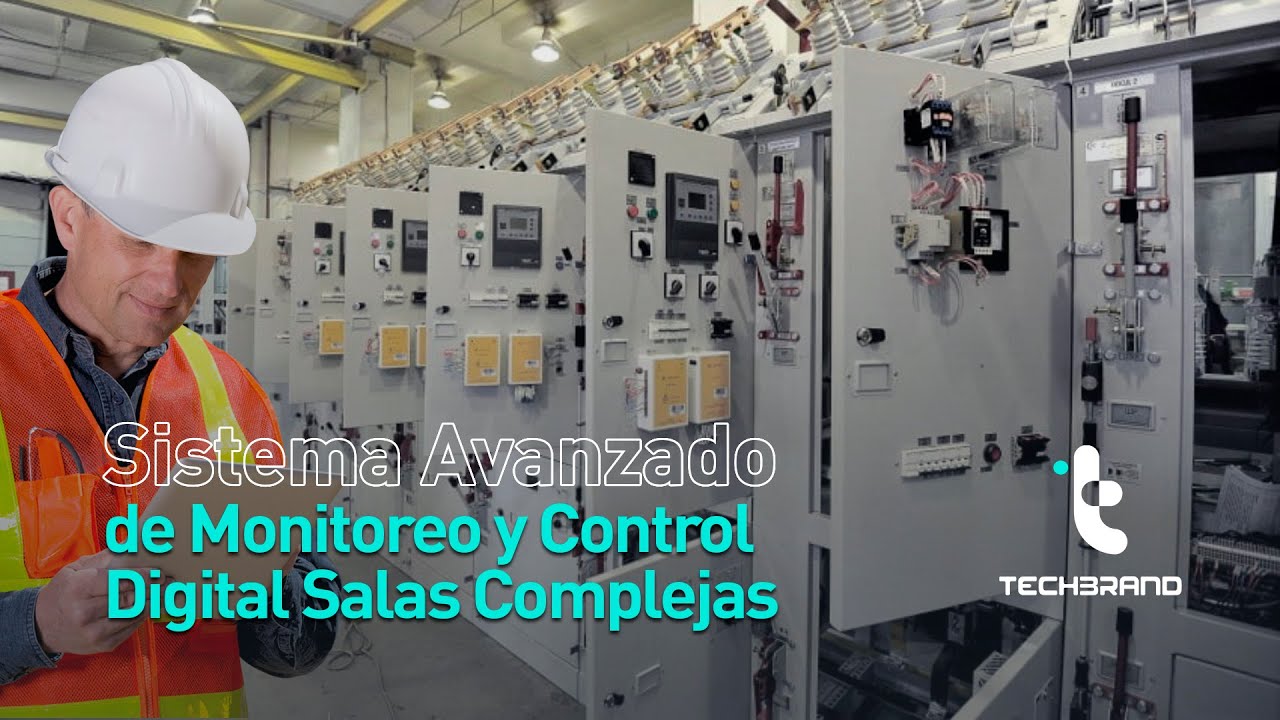 SISTEMA AVANZADO DE MONITOREO Y CONTROL DIGITAL SALAS COMPLEJAS - Techbrand