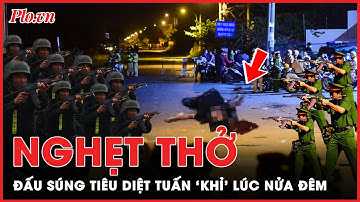 Giây phút cân não: Cuộc đấu súng nghẹt thở giữa rừng, tiêu diệt Tuấn ‘khỉ’ lúc nửa đêm | PLO