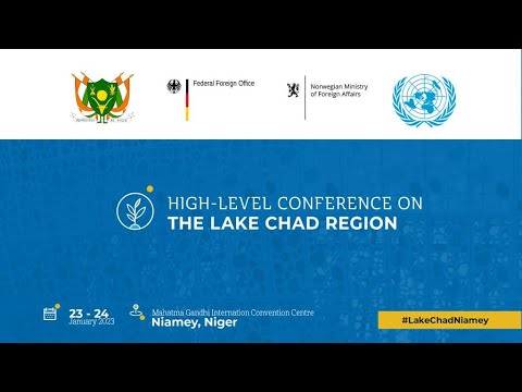 HIGH - LEVEL CONFERENCE ON LAKE CHAD REGION (DAY 1) - YouTube