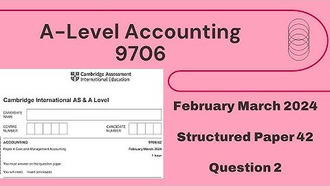 A Level Accounting February March 2024 Paper 42 9706/42 Question 2