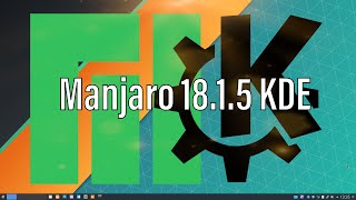 Manjaro 18.1.5 KDE | Installation And Setting Up