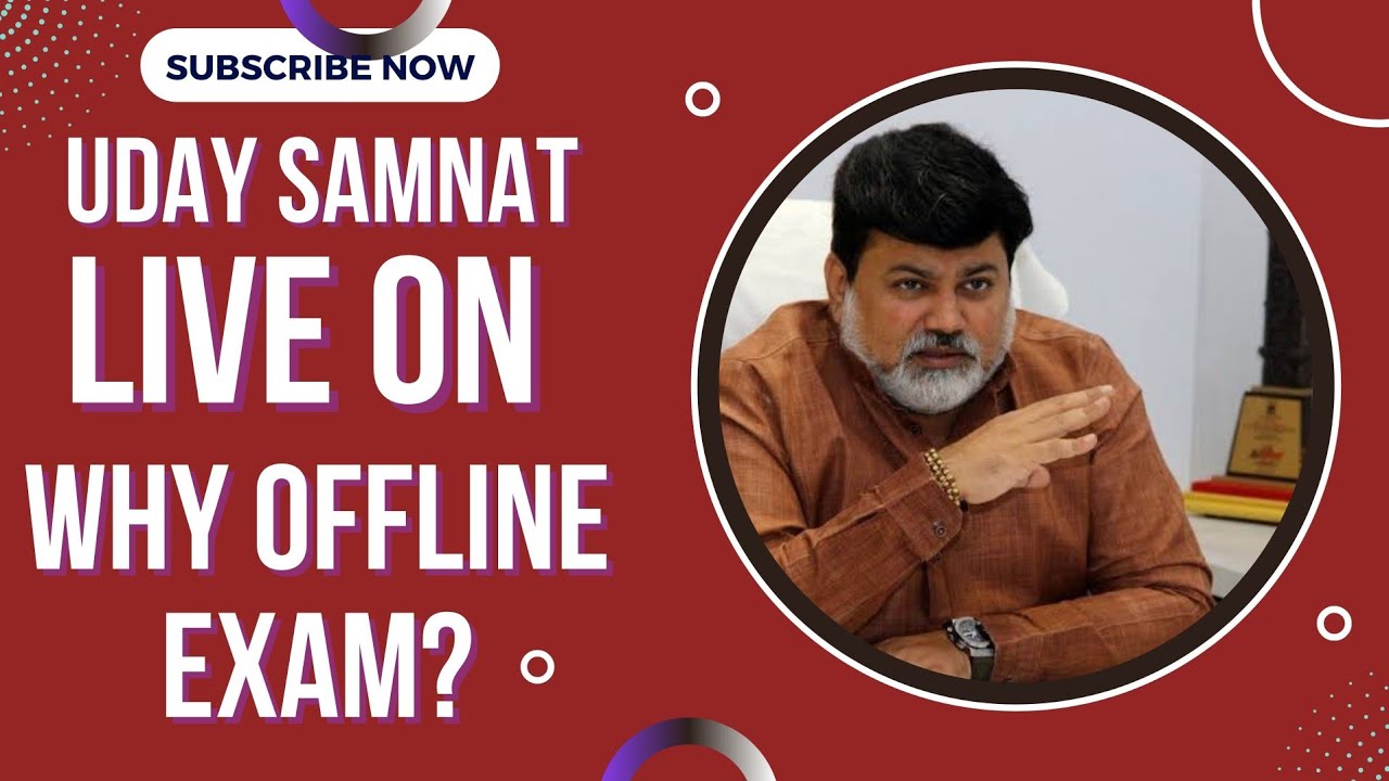 UDAY SAMANT LIVE ON WHY SUMMER EXAMS 2022 WILL BE OFFLINE EXAM? IS HE LOGICAL?