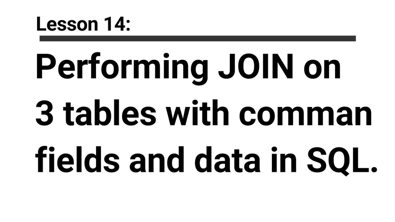 SQL for Beginners | Lesson 14 | Performing JOINS ON 3 Tables in SQL on ...