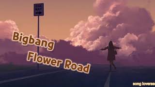BIGBANG - Flower Road ( Lirik Sub Indo )