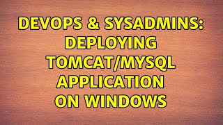 Celebrity DevOps & SysAdmins: Deploying tomcat/mysql application on windows (2 Solutions!!) Profile