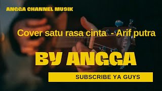 Satu rasa cinta - Arif (cover by Angga) koplo version #cover #musicvideo #arif #anggachannelmusik
