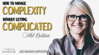 Mel Robbins Motivation - How to Manage Complexity Without Getting Complicated - VIRAL SPEECH