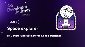 ICP Developer Liftoff 2.1 | Canister upgrades, storage, and persistence
