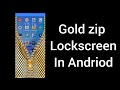 Gold zip lockscreen in android