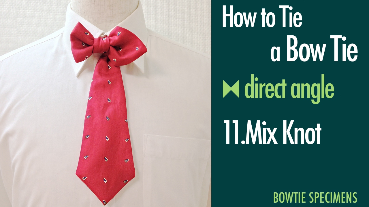 How to Tie a Bow Tie/11.Mix Knot direct angle/BowTie Specimens - YouTube