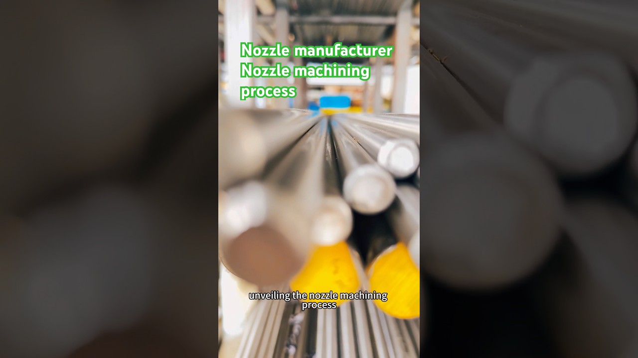 Nozzle manufacturer.nozzle machining process 