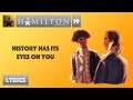 #19 Hamilton - History Has Its Eyes On You [[VIDEO LYRICS]]