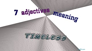 Player Profile timeless - 8 adjectives which mean timeless (sentence examples)