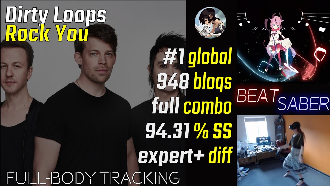 Dirty Loops - Rock You [FBT Beat Saber Expert+ #1 Global FC (948)]