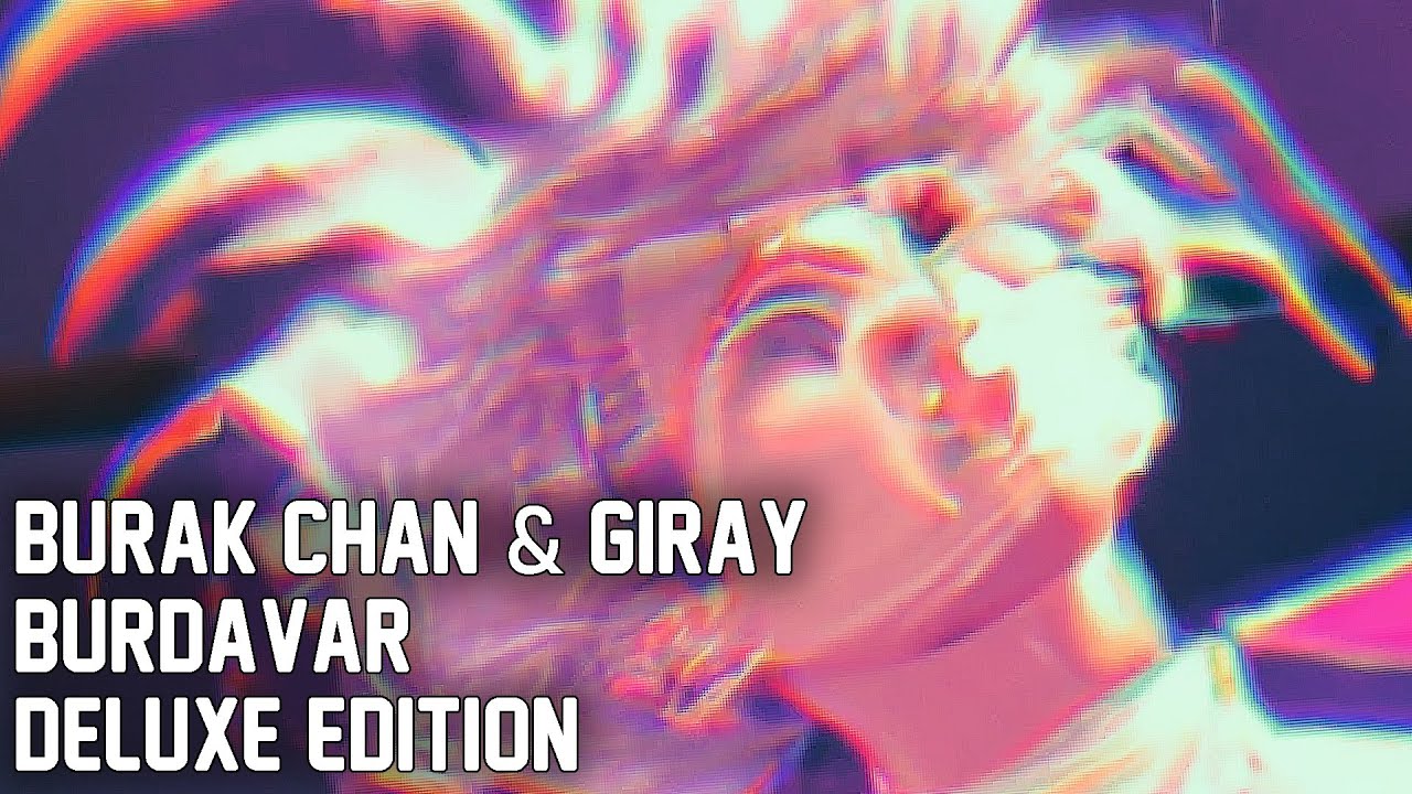 Burak Chan & Giray - BURDAVAR (Deluxe Edition)