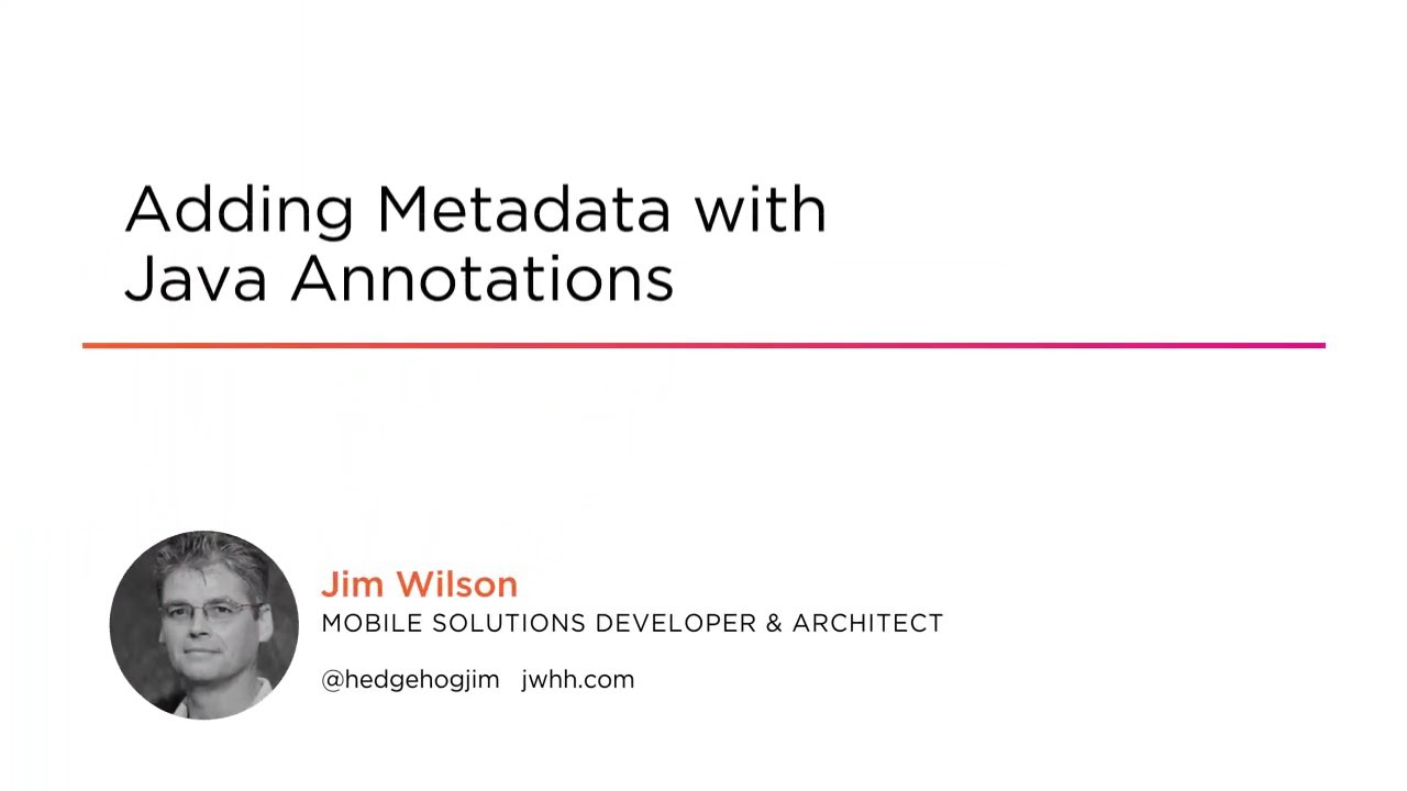 Java Skills: Adding Metadata with Java Annotations Course Preview