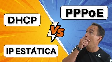 DHCP, IP ESTÁTICA, PPPoE ? Que recomiendo para empezar | WARLEY GOES
