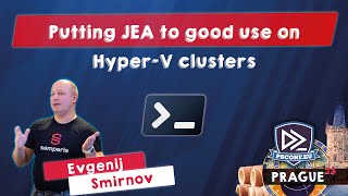 Putting JEA to good use on Hyper-V clusters - Evgenij Smirnov - PSConfEU 2023