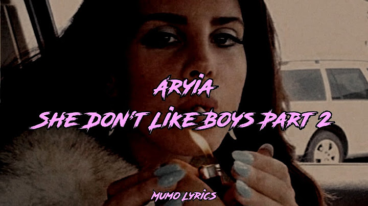 Aryia she dont like boys part 2 lyrics