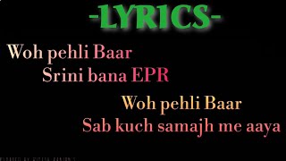 LYRICS- Woh Pehli Baar|Srini Bana EPR chords