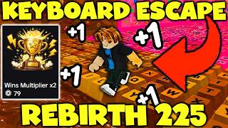Level 225 Rebirth In Speed Keyboard Escape 🔥