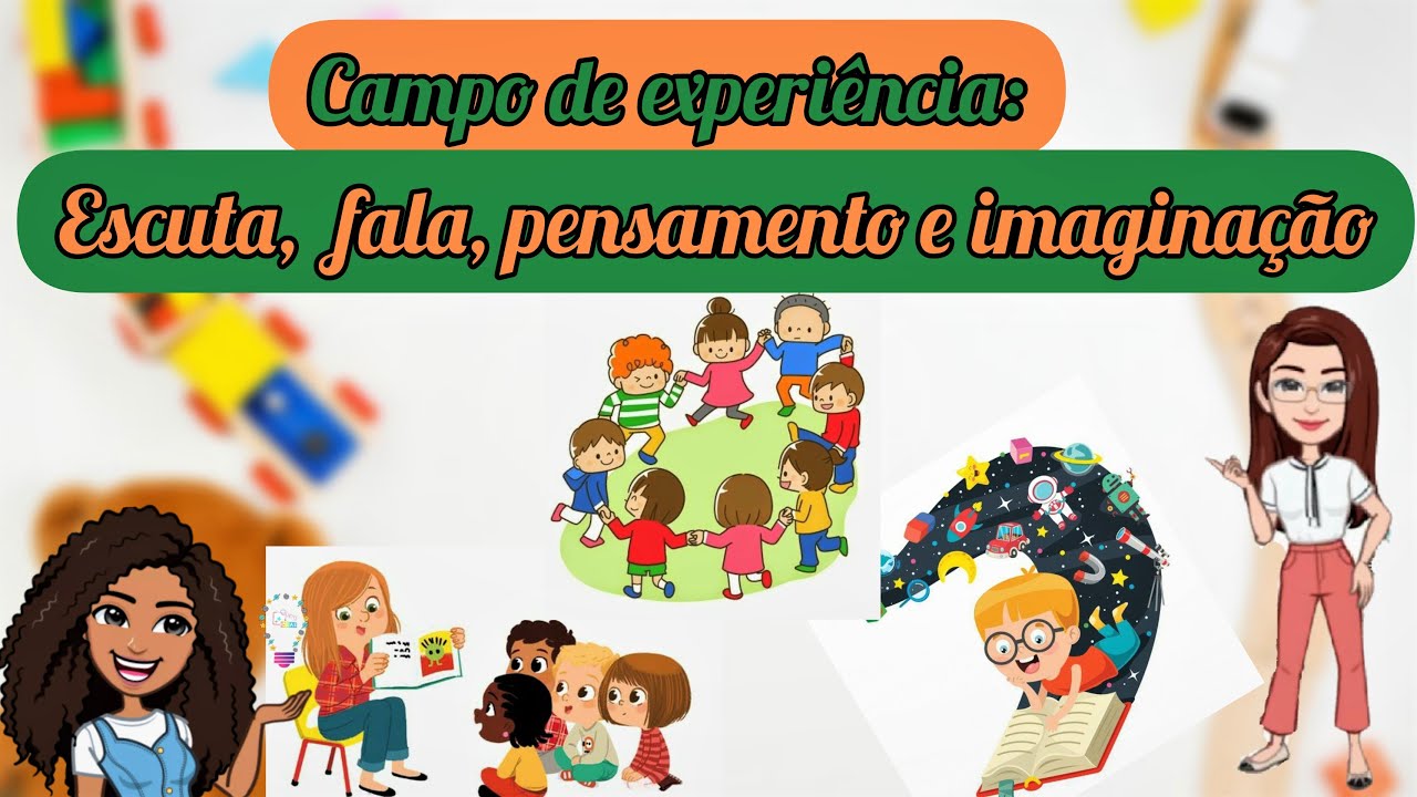 Campo de experiência: Escuta, fala, pensamento e imaginação. - YouTube
