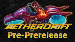 Celebrity Aetherdrift Pre-PreRelease Profile