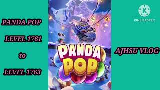 PANDA POP LEVEL1761 to LEVEL 1763